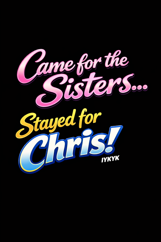 Short Sleeve Unisex "Came For Sisters..."